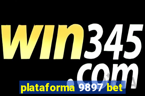 plataforma 9897 bet